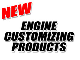New Engine Customizing Products