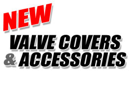 New Valve Covers and Accessories